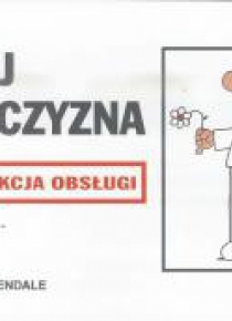 Instrukcja obsługi - Twój mężczyzna