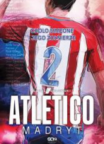 Atletico Madryt. Cholo Simeone i jego żołnierze