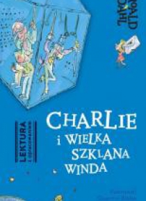 Charlie i Wielka Szklana Winda. Lektura z oprac.