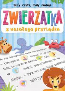 Duży czyta, mały nakleja. Zwierzątka z wesołego...