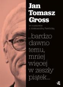 ...bardzo dawno temu, mniej więcej w zeszły piątek