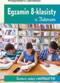 Egzamin 8-klasisty z Tutorem Zestawy zadań z mat.