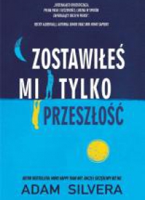 Zostawiłeś mi tylko przeszłość