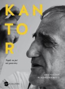 Kantor. Nigdy tu już nie powrócę