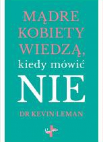 Mądre kobiety wiedzą kiedy mówić NIE