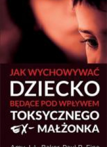 Jak wychowywać dziecko będące pod wpływem...