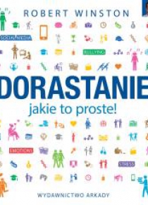 Dorastanie jakie to proste!