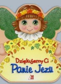 Dziękujemy Ci Panie Jezu