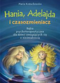 Hania, Adelajda i czasozmieniacz