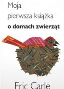 Moja pierwsza książka o domach zwierząt