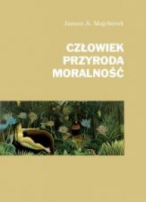 Człowiek, przyroda, moralność
