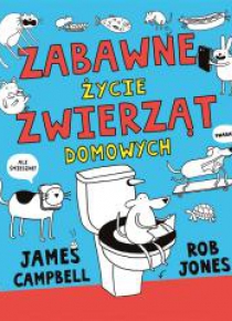 Zabawne życie zwierząt domowych