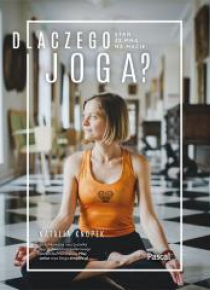 Dlaczego Joga? Stań ze mną na macie