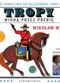 Tropy wiodą przez prerię audiobook