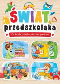 Świat przedszkolaka.Co dziecko wiedzieć powinno TW