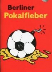 Berliner Pokalfieber + CD