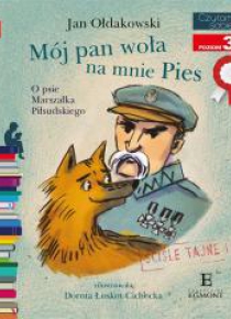 Mój Pan woła na mnie Pies. O psie Marszałka Piłsud