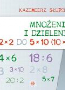 Mnożenie i dzielenie od 2x2 do 5x10