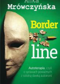 Borderline. Autoterapia, czyli o sprawach..