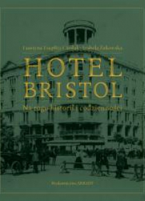 Hotel Bristol Na rogu historii i codzienności