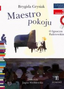 Maestro pokoju. O Ignacym Paderewskim