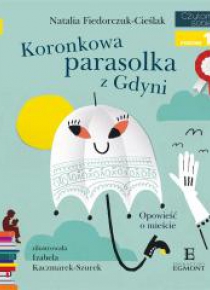 Koronkowa parasolka z Gdyni. Opowieść o mieście