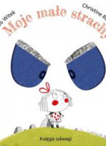 Moje małe strachy. Księga odwagi