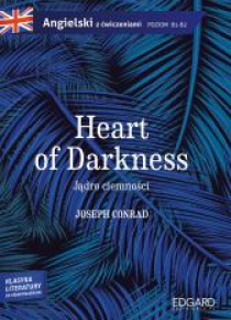 Angielski z ćwiczeniami. Heart of Darkness
