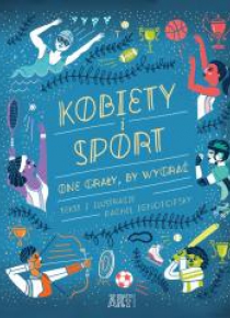 Kobiety i sport. One grały by wygrać