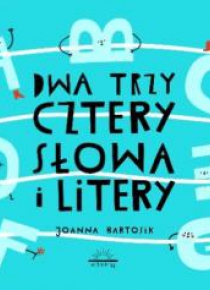 Dwa, trzy, cztery - słowa i litery
