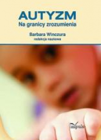 Autyzm. Na granicy zrozumienia
