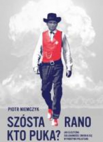 Szósta rano. Kto puka?