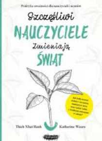 Szczęśliwi nauczyciele zmieniają świat