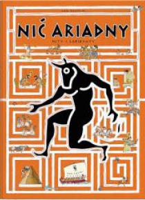 Nić Ariadny. Mity i labirynty