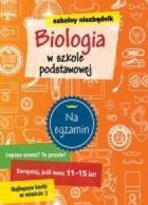 Szkolny niezbędnik. Biologia w szkole podstawowej