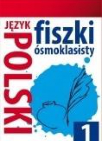 Szkolny niezbędnik. Fiszki 8- klasisty j. Polski 1