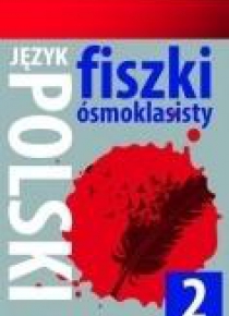 Szkolny niezbędnik. Fiszki 8- klasisty j. Polski 2
