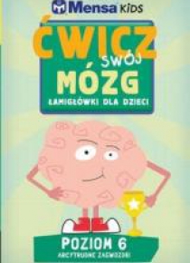 Mensa Kids. Ćwicz swój mózg. Łamigłówki 6