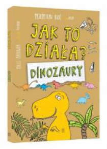 Dinozaury. Jak to działa?