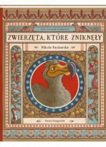 Zwierzęta, które zniknęły.Atlas stworzeń wymarłych