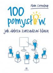 100 pomysłów, jak dobrze zarządzić klasą