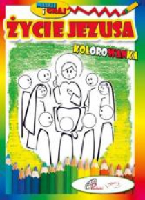Kolorowanka. Życie Jezusa