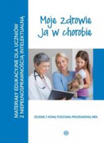 Materiały edukacyjne..-Moje zdrowie, ja w chorobie