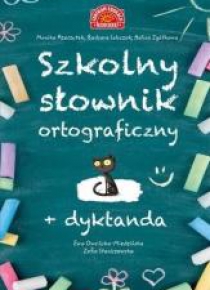 Szkolny słownik ortograficzny + dyktanda