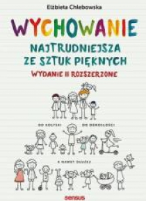 Wychowanie. Najtrudniejsza ze sztuk pięknych w.2