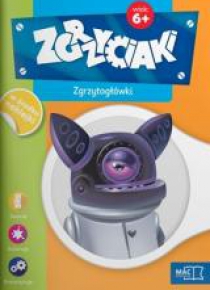 Zgrzyciaki. Zgrzytogłówki. 6+