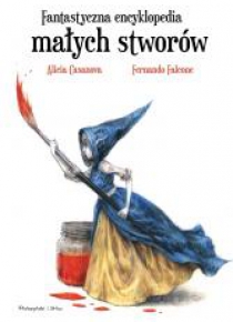 Fantastyczna encyklopedia małych stworów