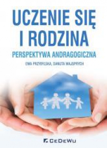 Uczenie się i rodzina. Perspektywa andragogiczna