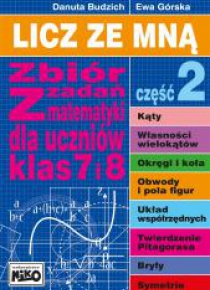 Licz ze mną. Zbiór zadań z mat. klas 7 i 8 cz. 2