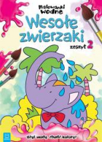 Malowanki wodne. Wesołe zwierzaki z. 2